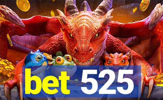 bet 525